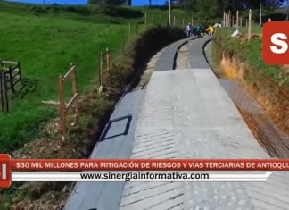 $30 MIL MILLONES PARA MITIGACIÓN DE RIESGOS Y VÍAS TERCIARIAS DE ANTIOQUIA