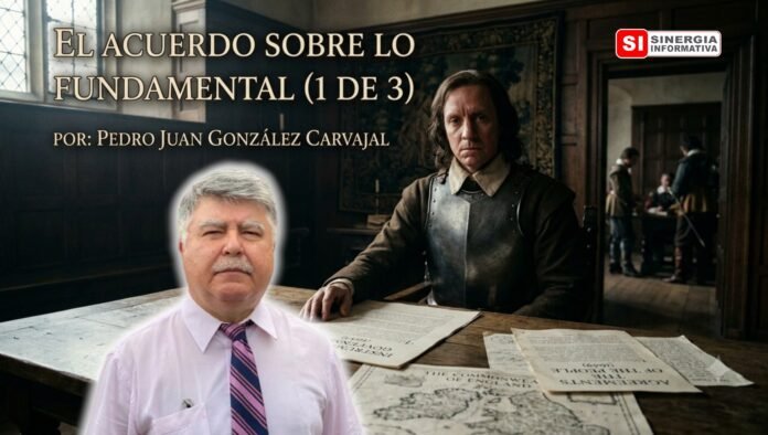 Pedro Juan González. El Acuerdo sobre lo Fundamental (1 de 3) - Sinergia Informativa Julio 2026