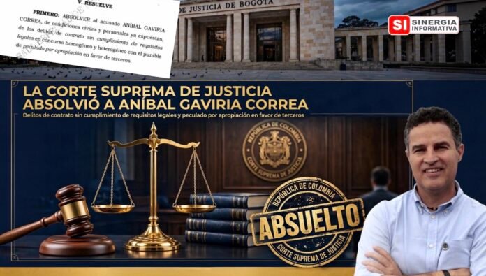 La Corte Suprema de Justicia absolvió a Aníbal Gaviria Correa de los delitos de contrato sin cumplimiento de requisitos legales y peculado por apropiación en favor de terceros - Sinergia Informativa Octubre 2026