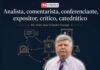 Analista, comentarista, conferenciante, expositor, crítico, catedrático